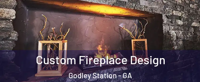 Custom Fireplace Design Godley Station - GA