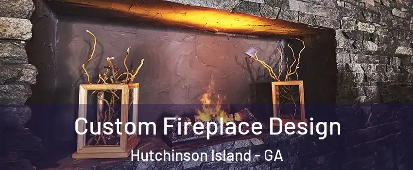 Custom Fireplace Design Hutchinson Island - GA