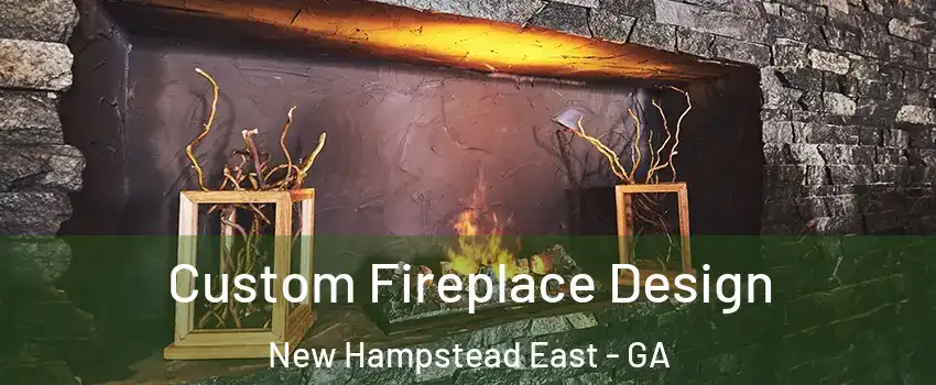 Custom Fireplace Design New Hampstead East - GA