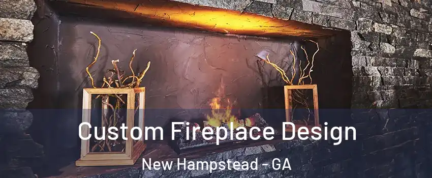 Custom Fireplace Design New Hampstead - GA