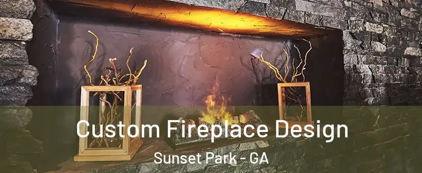 Custom Fireplace Design Sunset Park - GA