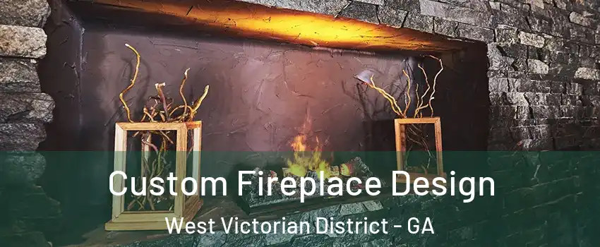 Custom Fireplace Design West Victorian District - GA