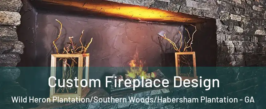 Custom Fireplace Design Wild Heron Plantation/Southern Woods/Habersham Plantation - GA