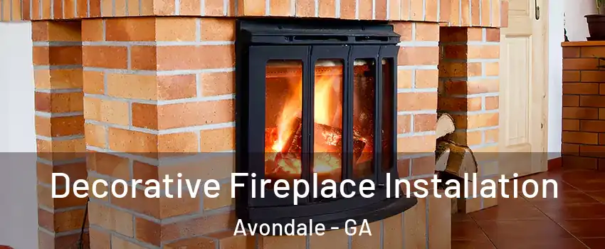 Decorative Fireplace Installation Avondale - GA