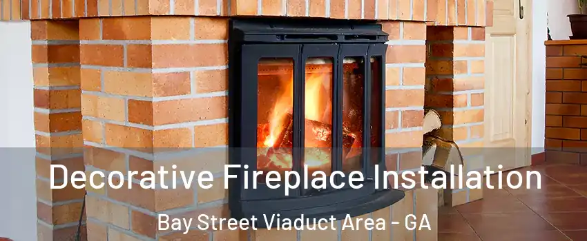 Decorative Fireplace Installation Bay Street Viaduct Area - GA