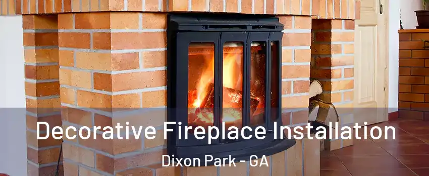 Decorative Fireplace Installation Dixon Park - GA