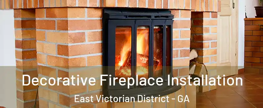 Decorative Fireplace Installation East Victorian District - GA
