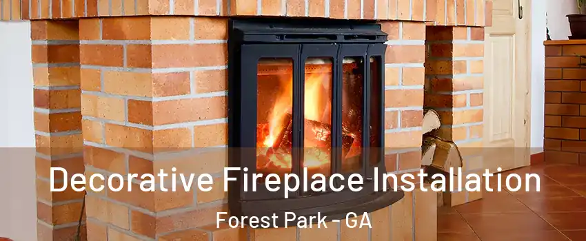 Decorative Fireplace Installation Forest Park - GA