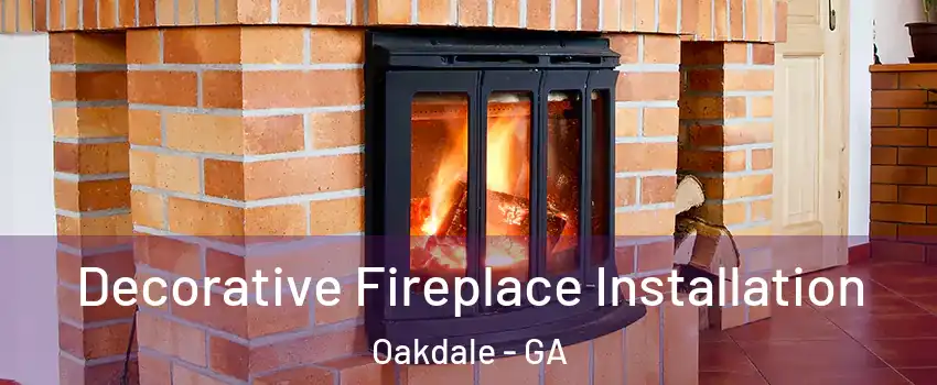 Decorative Fireplace Installation Oakdale - GA