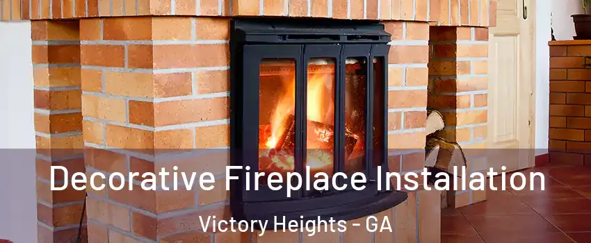 Decorative Fireplace Installation Victory Heights - GA