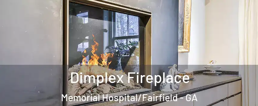 Dimplex Fireplace Memorial Hospital/Fairfield - GA