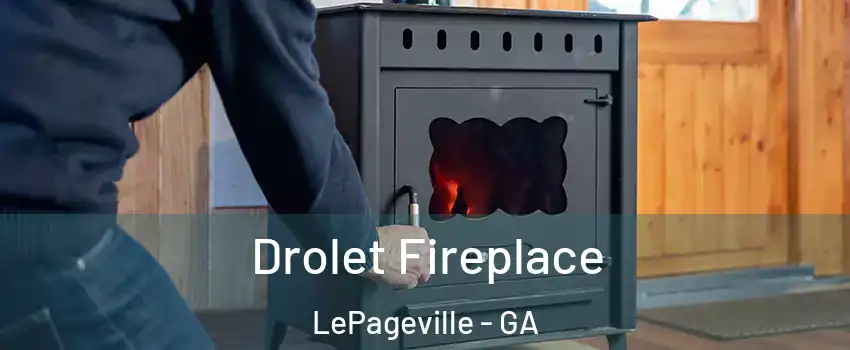 Drolet Fireplace LePageville - GA