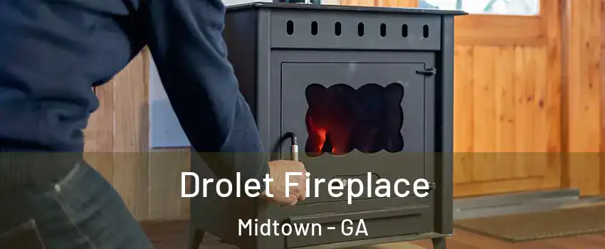 Drolet Fireplace Midtown - GA