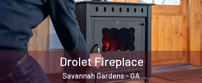 Drolet Fireplace Savannah Gardens - GA