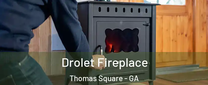 Drolet Fireplace Thomas Square - GA