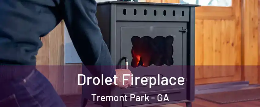 Drolet Fireplace Tremont Park - GA