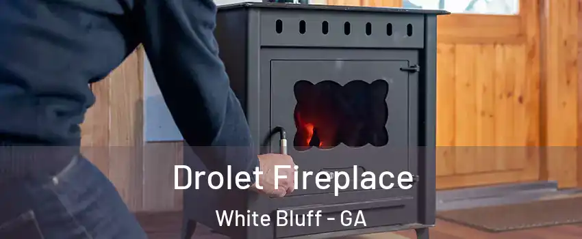 Drolet Fireplace White Bluff - GA