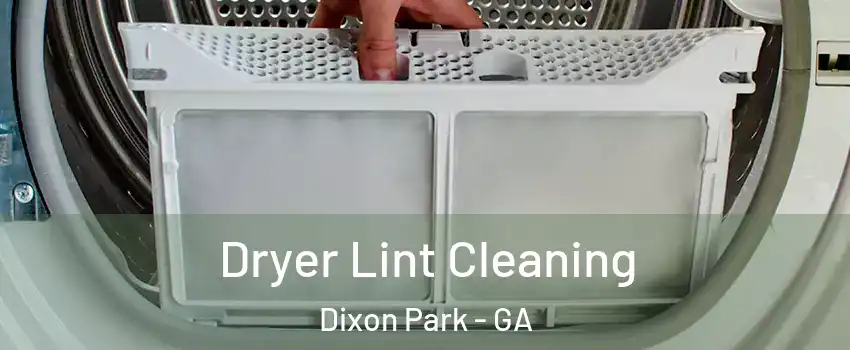 Dryer Lint Cleaning Dixon Park - GA