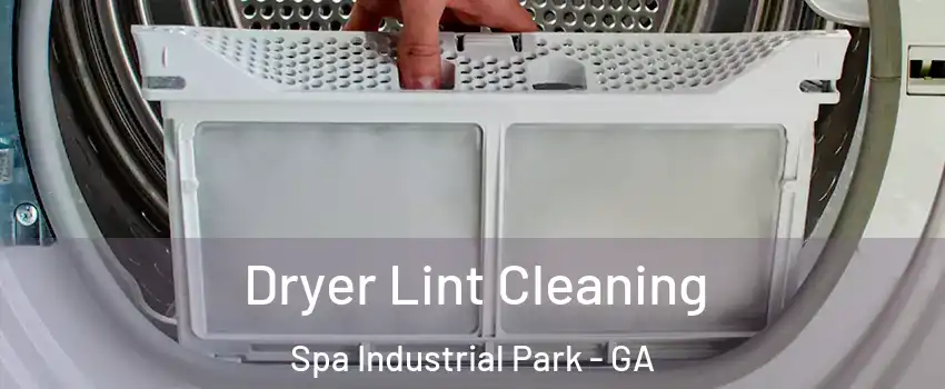 Dryer Lint Cleaning Spa Industrial Park - GA