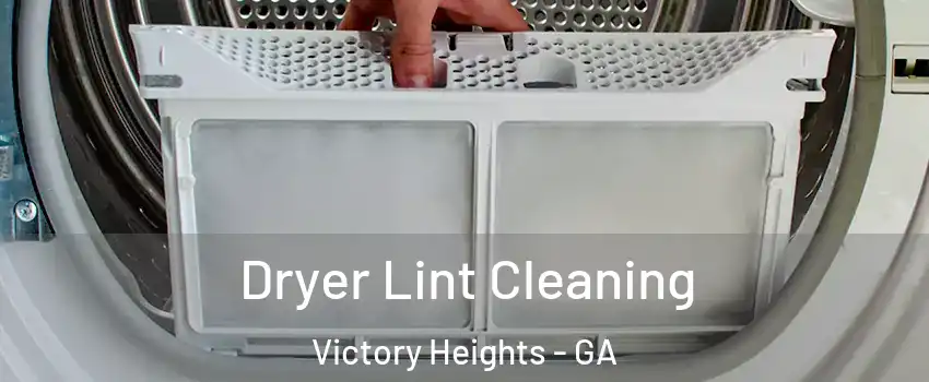 Dryer Lint Cleaning Victory Heights - GA