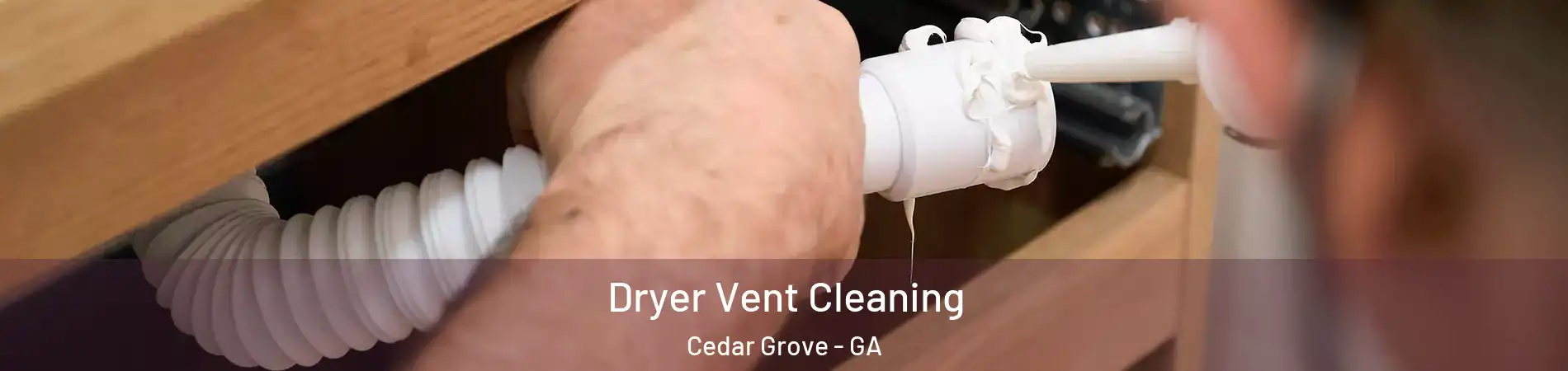 Dryer Vent Cleaning Cedar Grove - GA
