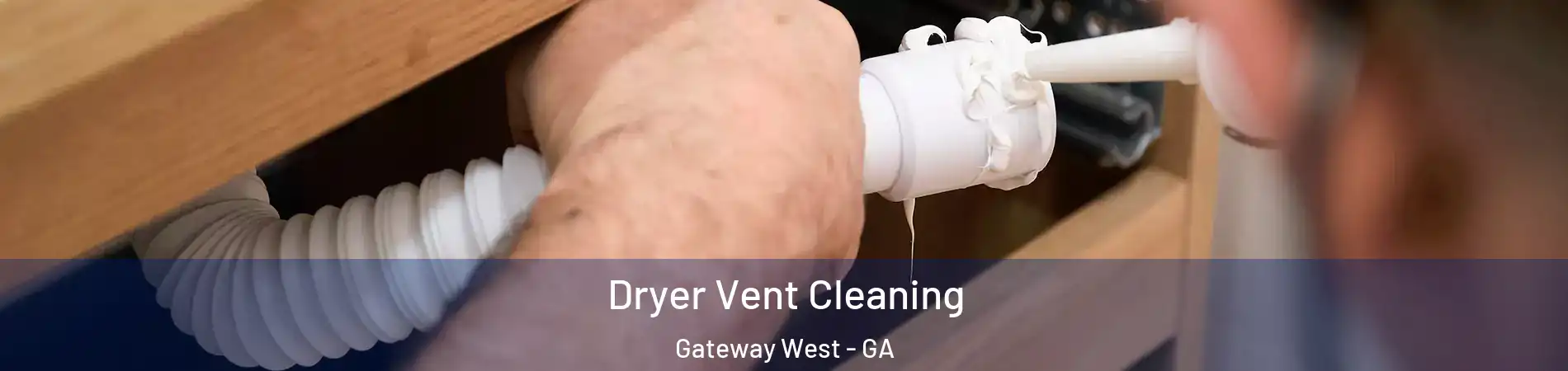 Dryer Vent Cleaning Gateway West - GA