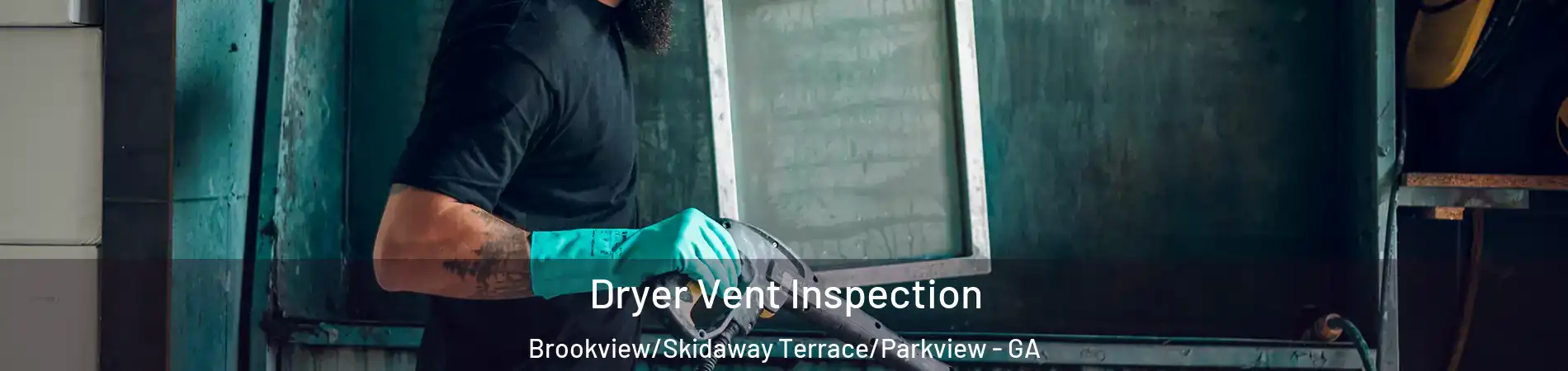 Dryer Vent Inspection Brookview/Skidaway Terrace/Parkview - GA
