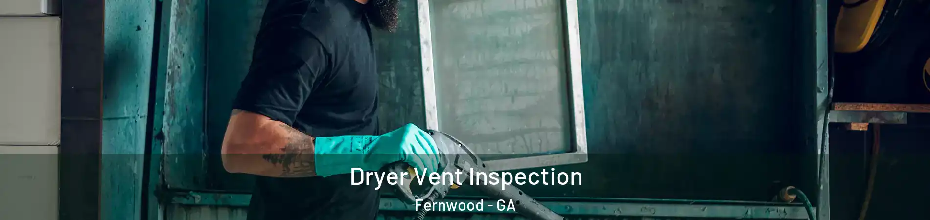 Dryer Vent Inspection Fernwood - GA