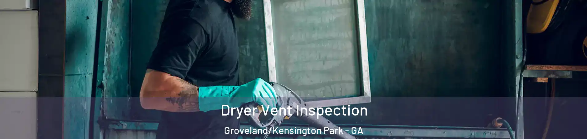 Dryer Vent Inspection Groveland/Kensington Park - GA
