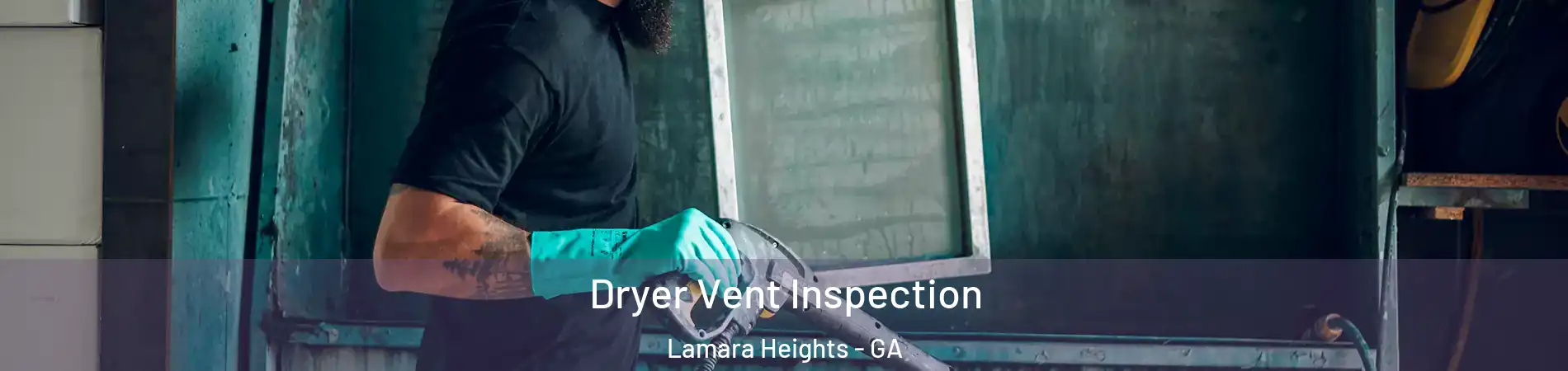 Dryer Vent Inspection Lamara Heights - GA