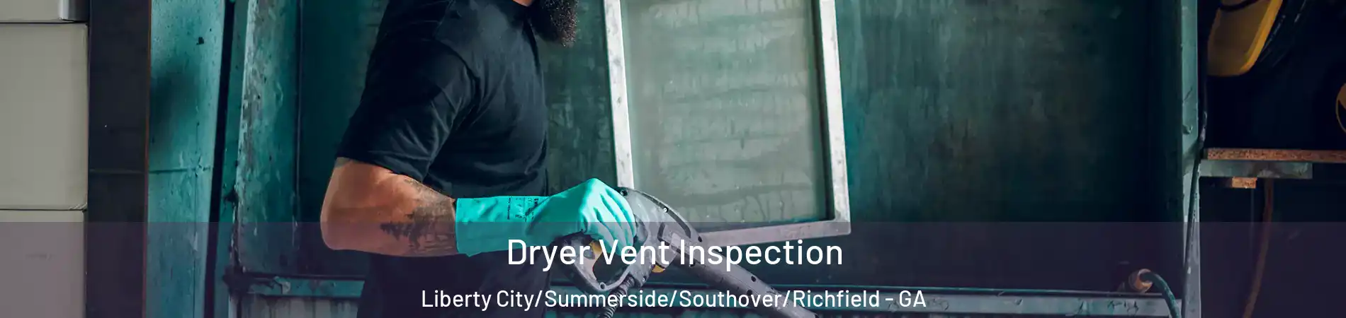Dryer Vent Inspection Liberty City/Summerside/Southover/Richfield - GA
