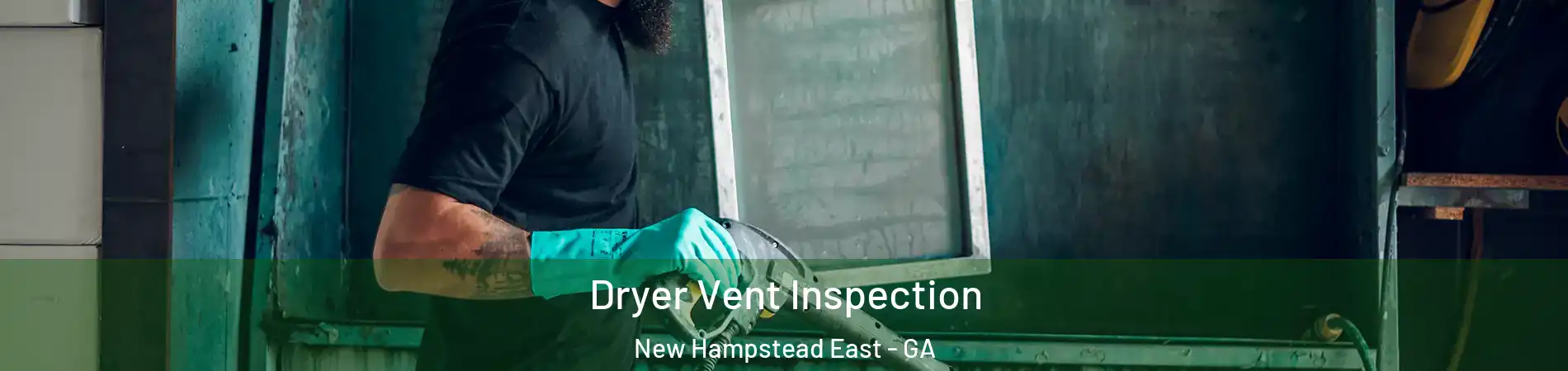 Dryer Vent Inspection New Hampstead East - GA