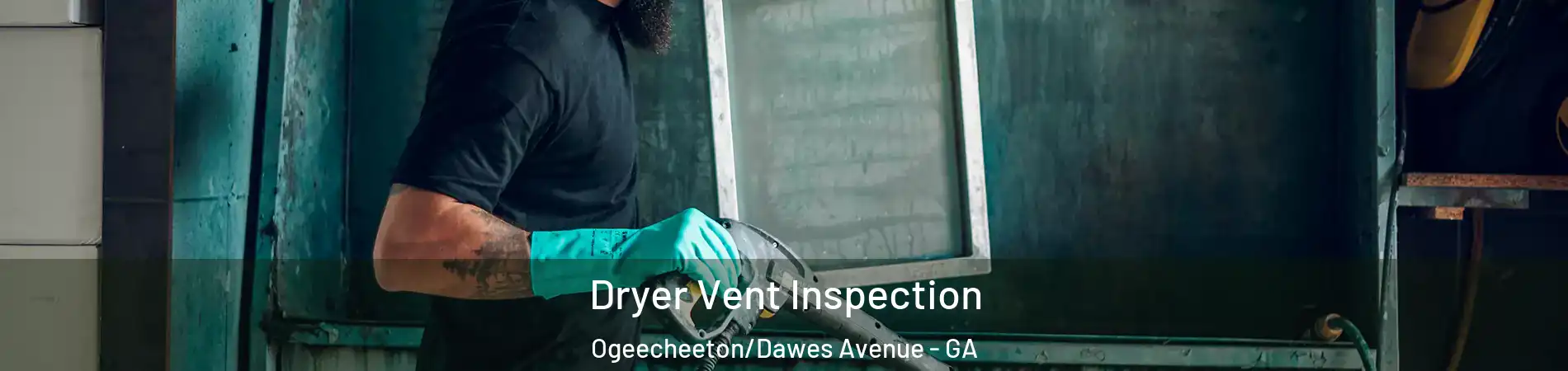 Dryer Vent Inspection Ogeecheeton/Dawes Avenue - GA
