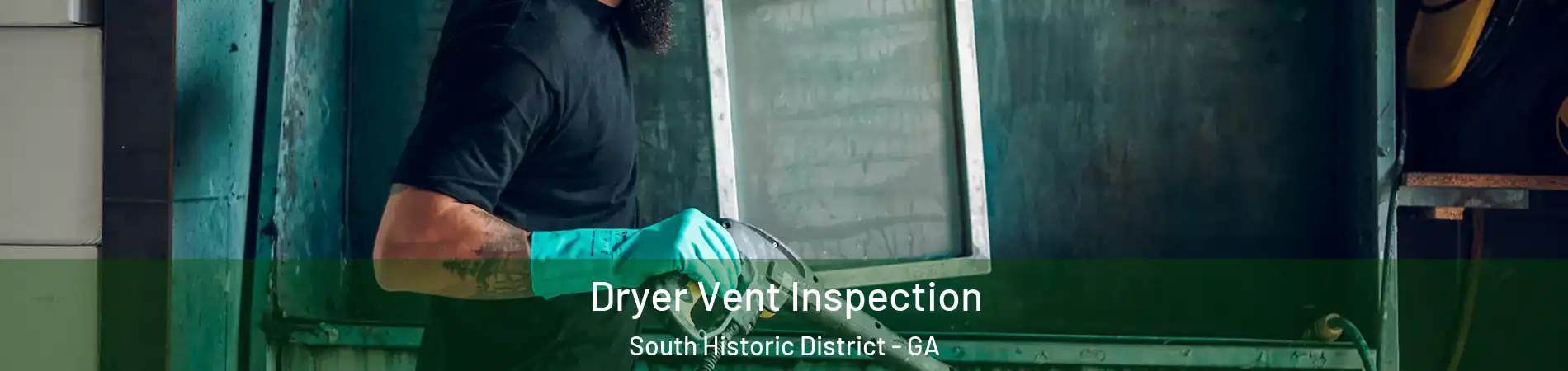 Dryer Vent Inspection South Historic District - GA