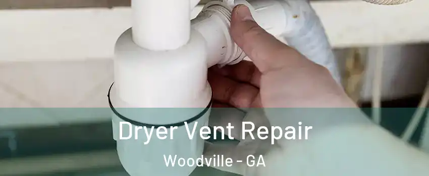 Dryer Vent Repair Woodville - GA