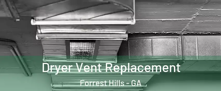 Dryer Vent Replacement Forrest Hills - GA