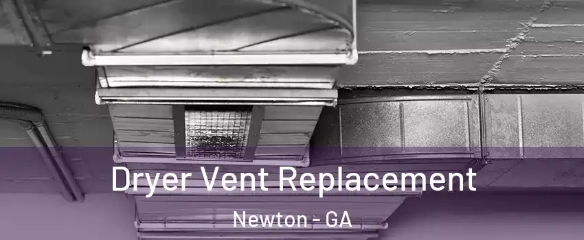 Dryer Vent Replacement Newton - GA