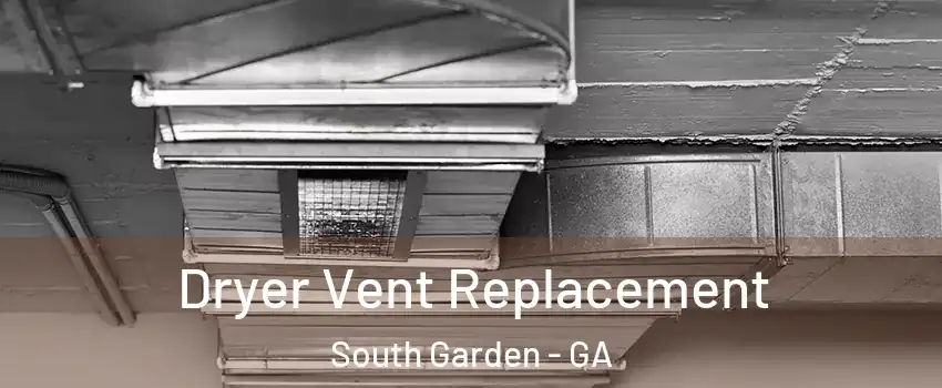 Dryer Vent Replacement South Garden - GA
