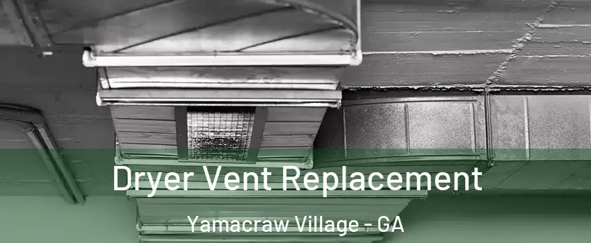 Dryer Vent Replacement Yamacraw Village - GA