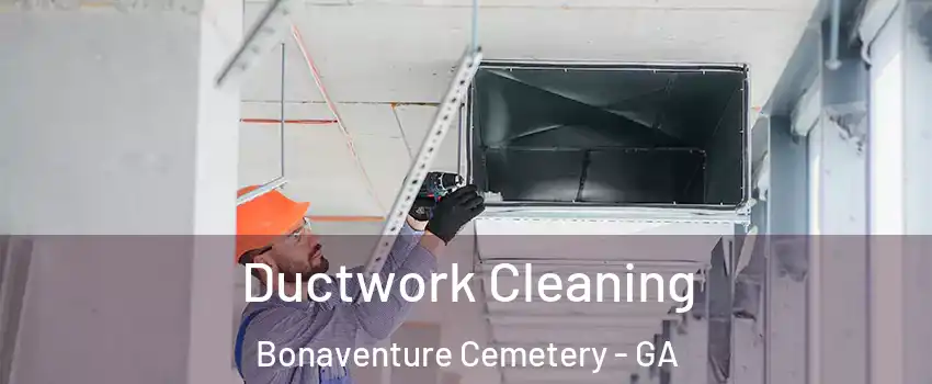 Ductwork Cleaning Bonaventure Cemetery - GA