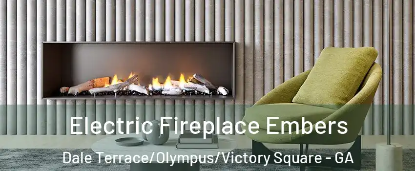 Electric Fireplace Embers Dale Terrace/Olympus/Victory Square - GA