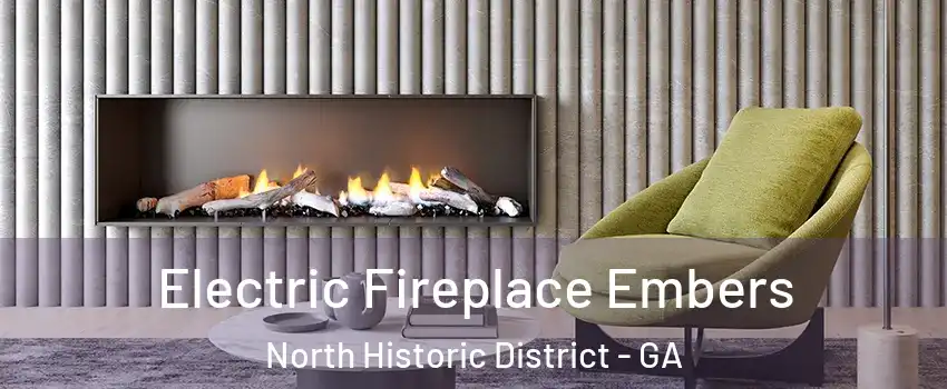 Electric Fireplace Embers North Historic District - GA