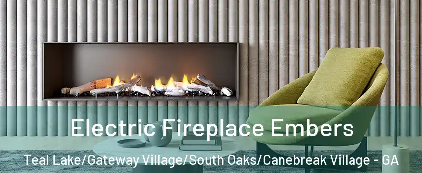Electric Fireplace Embers Teal Lake/Gateway Village/South Oaks/Canebreak Village - GA