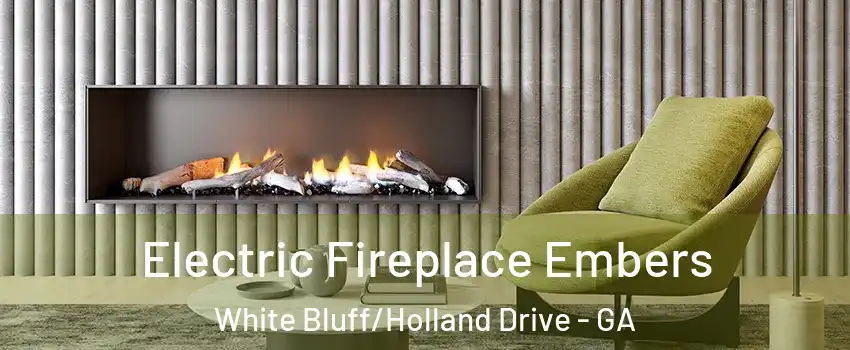 Electric Fireplace Embers White Bluff/Holland Drive - GA