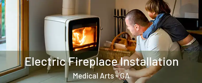 Electric Fireplace Installation Medical Arts - GA