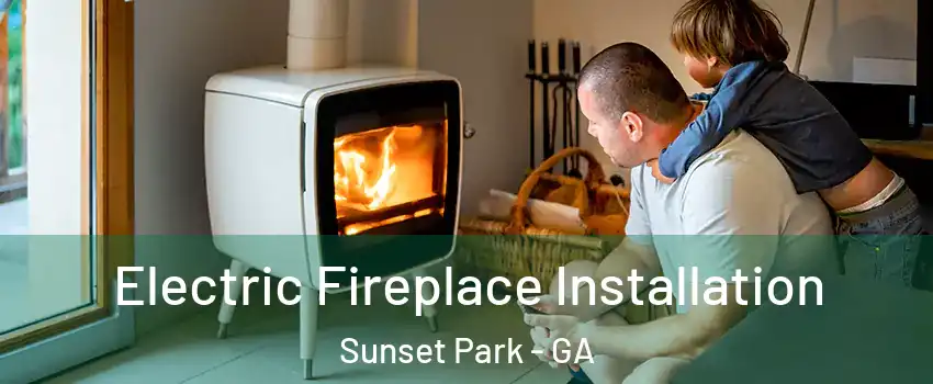 Electric Fireplace Installation Sunset Park - GA