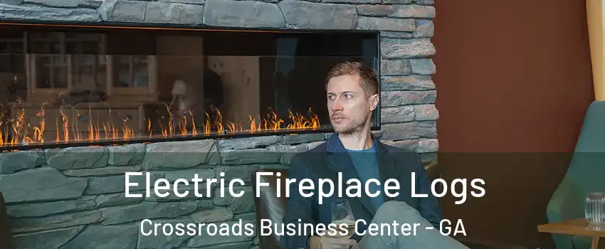 Electric Fireplace Logs Crossroads Business Center - GA