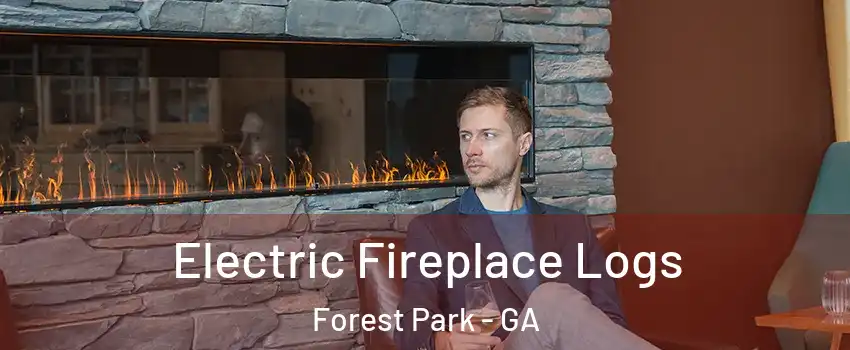 Electric Fireplace Logs Forest Park - GA