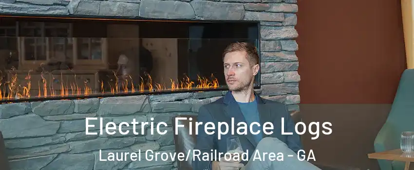 Electric Fireplace Logs Laurel Grove/Railroad Area - GA