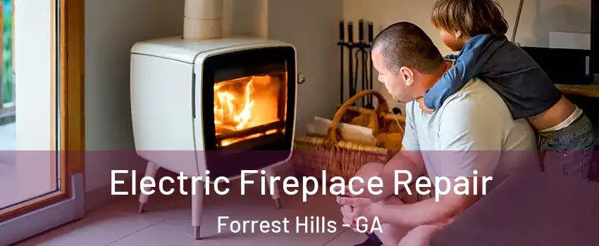 Electric Fireplace Repair Forrest Hills - GA
